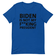 Charger l'image dans la galerie, BIDEN IS NOT MY F**KING PRESIDENT Short-Sleeve Unisex T-Shirt
