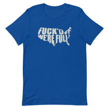 Charger l'image dans la galerie, F*Ck Off We’re Full Short-Sleeve Unisex T-Shirt