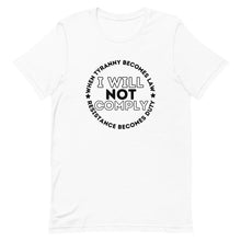 Charger l'image dans la galerie, I WILL NOT COMPLY Short-Sleeve Unisex T-Shirt