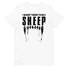 Charger l'image dans la galerie, Wasn’t Born to be a Sheep Short-Sleeve Unisex T-Shirt