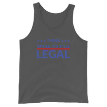 Charger l'image dans la galerie, Think while it’s still LEGAL Unisex Tank Top