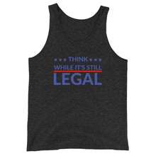 Charger l'image dans la galerie, Think while it’s still LEGAL Unisex Tank Top
