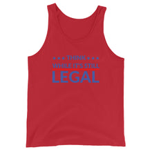 Charger l'image dans la galerie, Think while it’s still LEGAL Unisex Tank Top