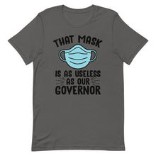Charger l'image dans la galerie, MASK USELESS AS GOVERNOR Short-Sleeve Unisex T-Shirt