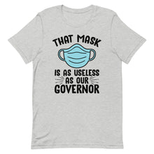 Charger l'image dans la galerie, MASK USELESS AS GOVERNOR Short-Sleeve Unisex T-Shirt