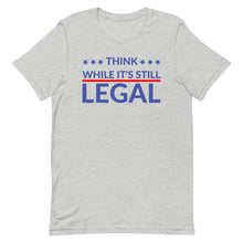 Cargar imagen en el visor de la galería, Think while it’s still LEGAL Short-Sleeve Unisex T-Shirt