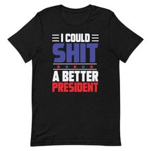 Cargar imagen en el visor de la galería, I could SH*T a better President Short-Sleeve Unisex T-Shirt