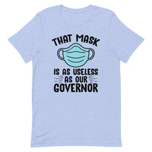 Charger l'image dans la galerie, MASK USELESS AS GOVERNOR Short-Sleeve Unisex T-Shirt