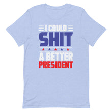 Cargar imagen en el visor de la galería, I could SH*T a better President Short-Sleeve Unisex T-Shirt