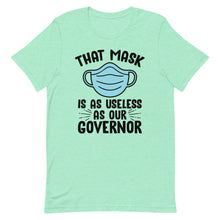 Charger l'image dans la galerie, MASK USELESS AS GOVERNOR Short-Sleeve Unisex T-Shirt
