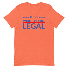 Cargar imagen en el visor de la galería, Think while it’s still LEGAL Short-Sleeve Unisex T-Shirt