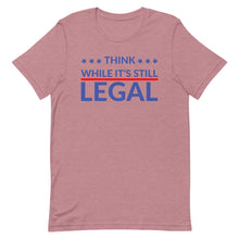 Cargar imagen en el visor de la galería, Think while it’s still LEGAL Short-Sleeve Unisex T-Shirt