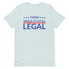 Cargar imagen en el visor de la galería, Think while it’s still LEGAL Short-Sleeve Unisex T-Shirt
