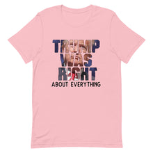 Charger l'image dans la galerie, TRUMP WAS RIGHT !Short-Sleeve Unisex T-Shirt