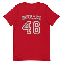 Load image into Gallery viewer, Impeach 46 Short-Sleeve Unisex T-Shirt