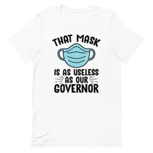 Charger l'image dans la galerie, MASK USELESS AS GOVERNOR Short-Sleeve Unisex T-Shirt