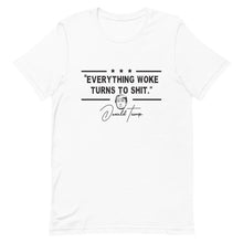 Cargar imagen en el visor de la galería, Everything Woke turns to Sh*t Short-Sleeve Unisex T-Shirt