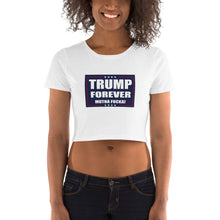Load image into Gallery viewer, Trump Forever Women’s Crop Tee - Real Tina 40