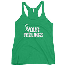 Charger l'image dans la galerie, F**K YOUR FEELINGS Women's Racerback Tank