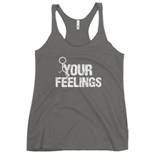 Charger l'image dans la galerie, F**K YOUR FEELINGS Women's Racerback Tank