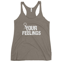 Charger l'image dans la galerie, F**K YOUR FEELINGS Women's Racerback Tank