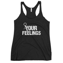 Charger l'image dans la galerie, F**K YOUR FEELINGS Women's Racerback Tank