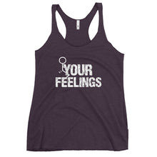 Charger l'image dans la galerie, F**K YOUR FEELINGS Women's Racerback Tank