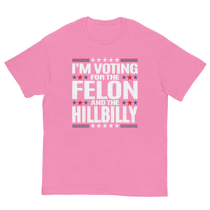 Voting for felon and hillbilly Unisex classic tee