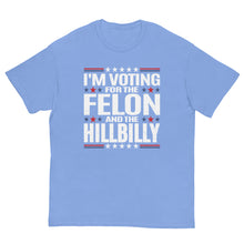 Load image into Gallery viewer, Voting for felon and hillbilly Unisex classic tee
