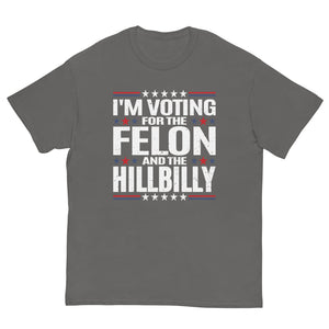 Voting for felon and hillbilly Unisex classic tee