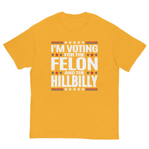 Voting for felon and hillbilly Unisex classic tee