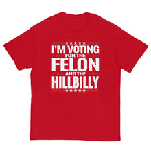 Load image into Gallery viewer, Voting for felon and hillbilly Unisex classic tee
