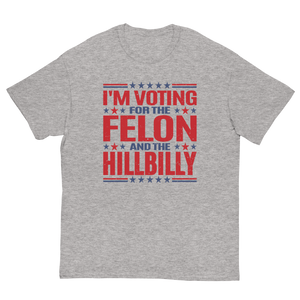 Voting for felon and hillbilly Unisex classic tee