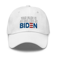Load image into Gallery viewer, Mask useless as Biden Dad hat
