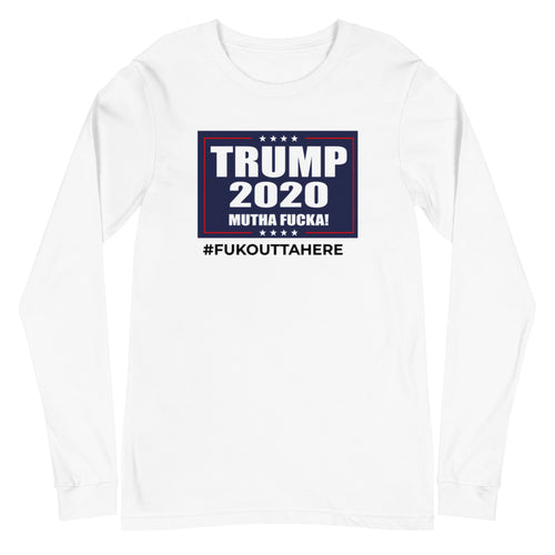 TRUMP 2020 MF #FOH Long Sleeve Shirt - Real Tina 40