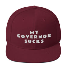 Load image into Gallery viewer, My Governor Sucks Snapback Hat - Real Tina 40
