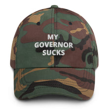 Load image into Gallery viewer, My Governor Sucks Dad Hat - Real Tina 40
