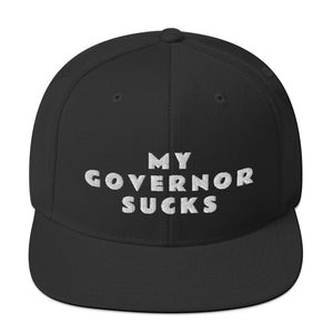 My Governor Sucks Snapback Hat - Real Tina 40