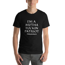 Load image into Gallery viewer, I&#39;m A Mutha Fuckin Patriot T-Shirt - Real Tina 40
