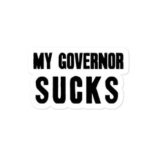 Load image into Gallery viewer, My Governor Sucks Sticker - Real Tina 40
