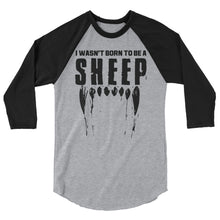 Load image into Gallery viewer, Wasn’t. Born to be a sheep 3/4 sleeve raglan shirt
