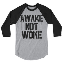 Load image into Gallery viewer, AWAKE NOT WOKE 3/4 sleeve raglan shirt
