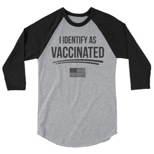 Load image into Gallery viewer, I identify as Vaccinated 3/4 sleeve raglan shirt
