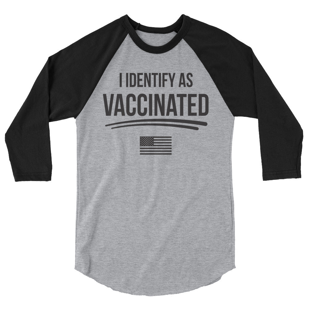 I identify as Vaccinated 3/4 sleeve raglan shirt