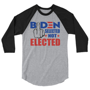Biden Selected not Elected 3/4 sleeve raglan shirt