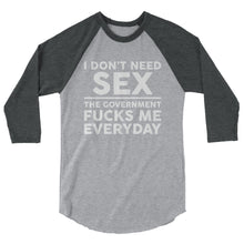 Load image into Gallery viewer, Government F**ks Me Everyday! 3/4 sleeve raglan shirt
