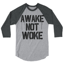 Load image into Gallery viewer, AWAKE NOT WOKE 3/4 sleeve raglan shirt
