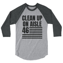 Load image into Gallery viewer, Clean Up  on aisle 46 3/4 sleeve raglan shirt
