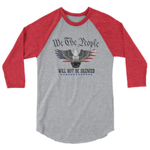 Load image into Gallery viewer, We the People will not be silenced 3/4 sleeve raglan shirt
