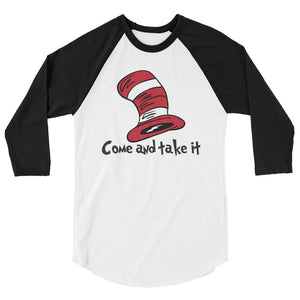 Dr Seuss Come take it 3/4 sleeve raglan shirt
